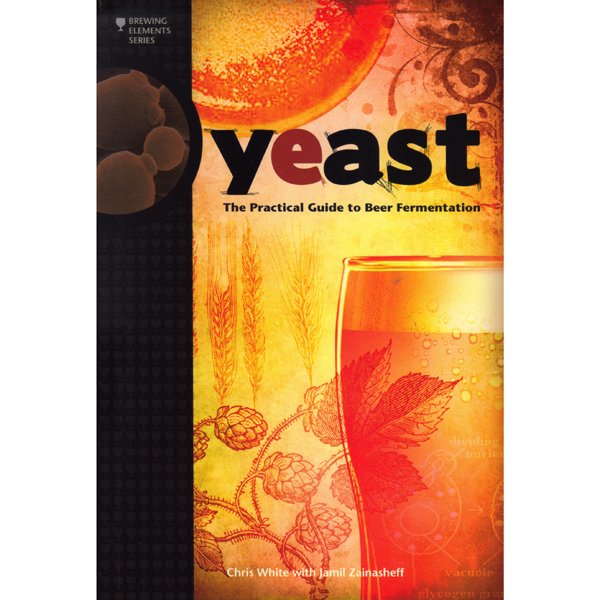 Yeast: The Practical Guide to Beer Fermentation